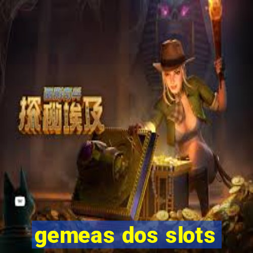 gemeas dos slots